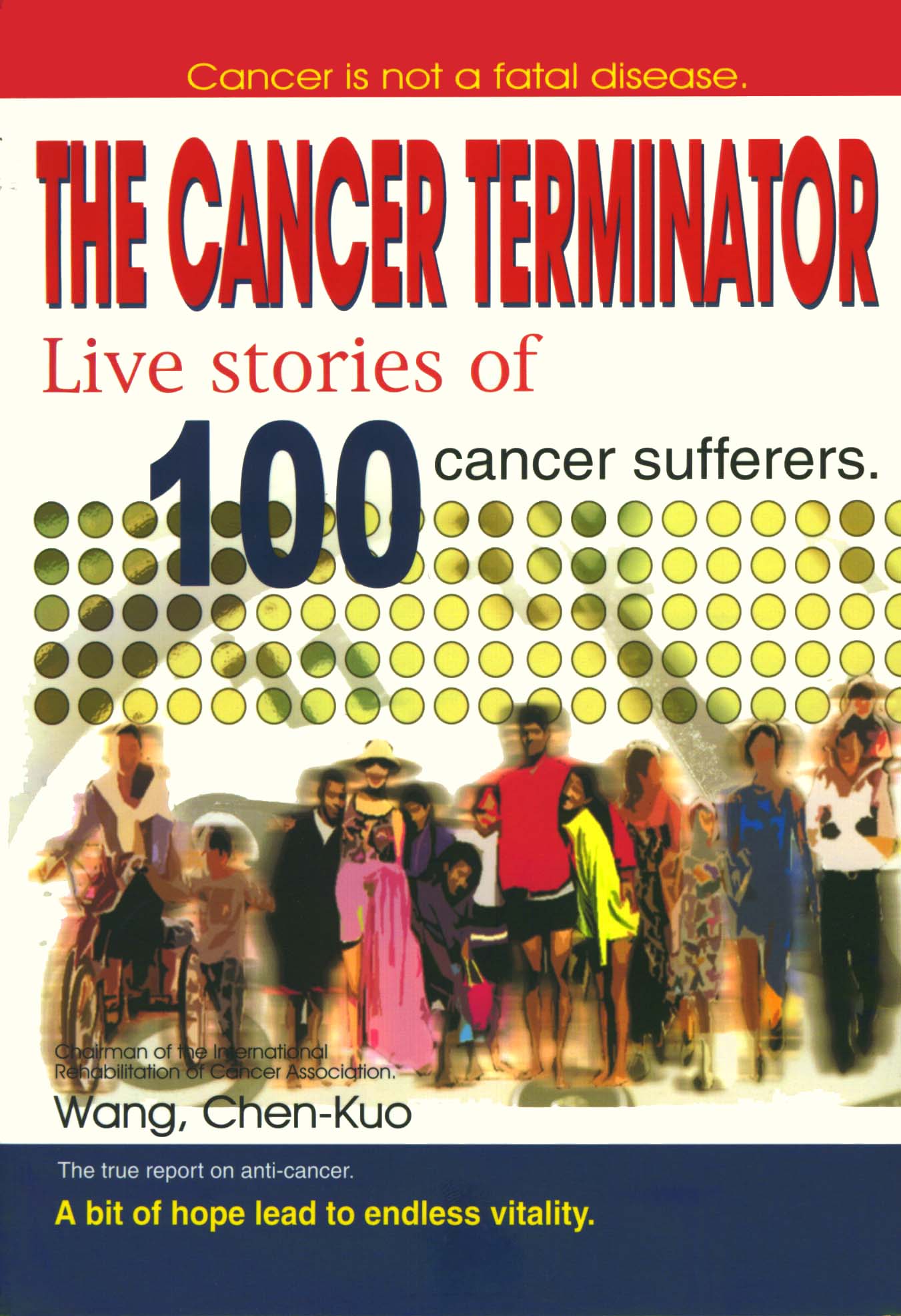 Cancer Terminator - Live Stories of 100 Cancer Sufferers